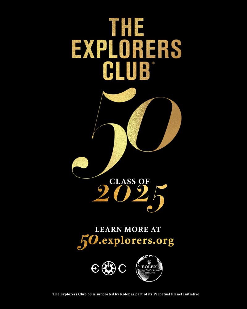 gold letters on a black background that reads "The Explorers Club 50, Class of 2025. Learn more at 50.explorers.org. The Explorers Club 50 is supported by Rolex as part of its Perpetual Planet Initiative"