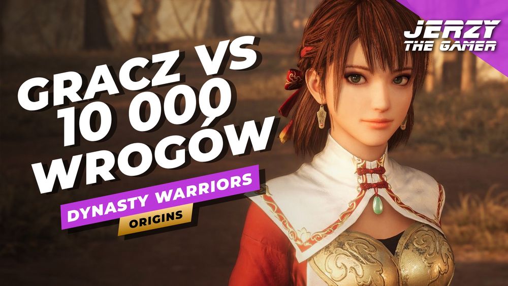 Miniaturka filmu na YouTube przedstawiająca postać z gry Dynasty Warriors Origins: chińską wojowniczkę w złotym napierśniku. Tekst na miniaturce brzmi „Gracz vs 10000 wrogów”. W prawym górnym rogu logo napis „Jerzy The Gamer”