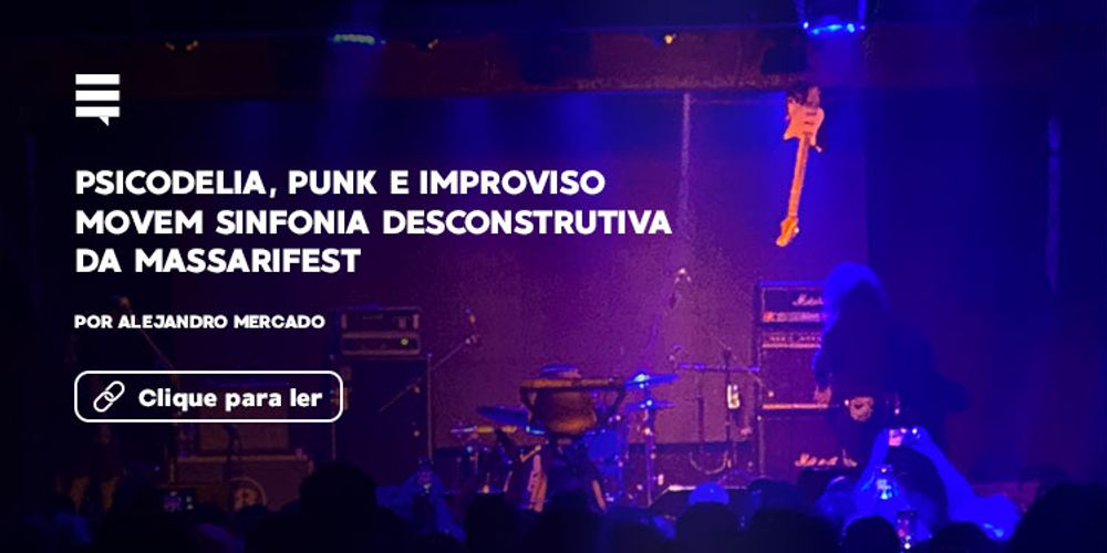 Psicodelia, punk e improviso movem sinfonia desconstrutiva da Massarifest