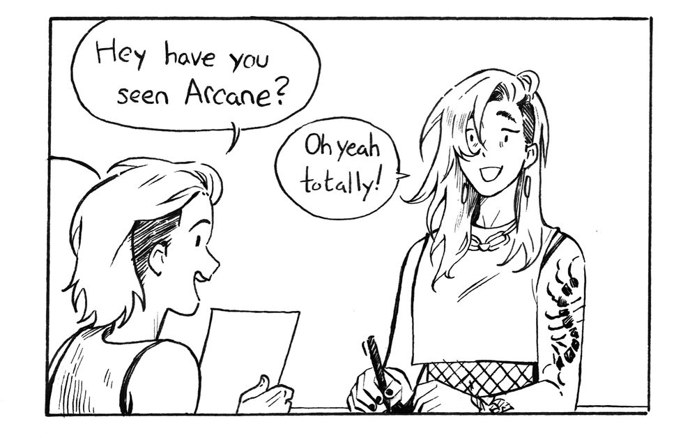 A panel of a person asking if ive seen arcane. I say yeah