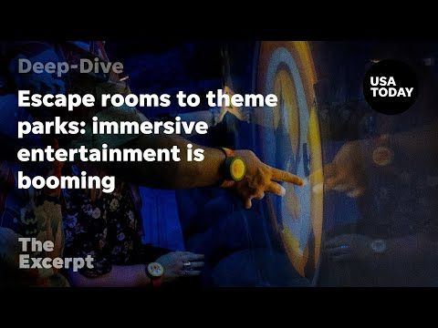 Escape rooms to theme parks: immersive entertainment is booming | The Excerpt