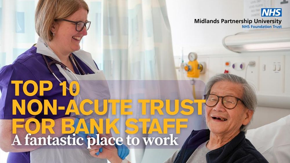 A nurse with a patient on an inpatient ward. Text reads 'Top 10 non-acute trust for bank staff: a fantastic place to work'