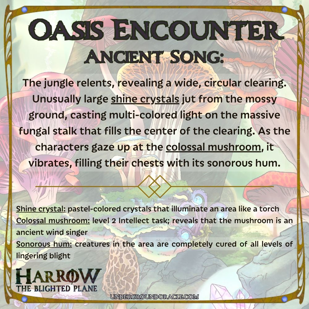 A card for Harrow: The Blighted Plane from Underground Oracle Publishing. It reads: Ancient Song: The jungle relents, revealing a wide, circular clearing. Unusually large shine crystals jut from the mossy ground, casting multi-colored light on the massive fungal stalk that fills the center of the clearing. As the characters gaze up at the colossal mushroom, it vibrates, filling their chests with its sonorous hum.