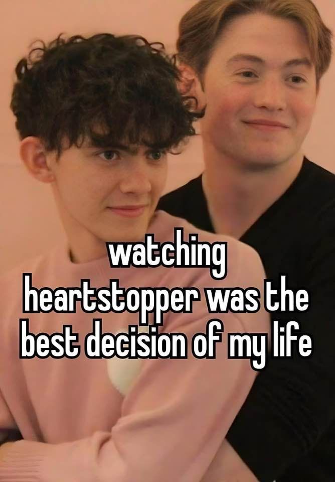 Meme featuring Joe Locke and Kit Connor with the caption: "watching heartstopper was the best decision of my life"