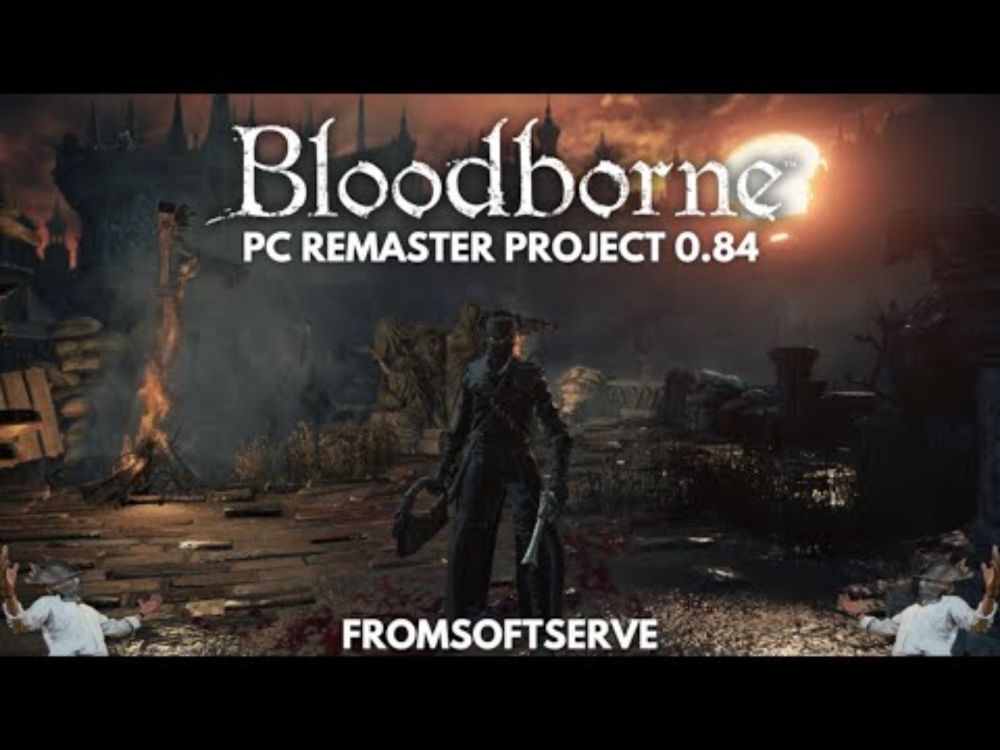 Bloodborne PC Remaster 0.84 is out now!