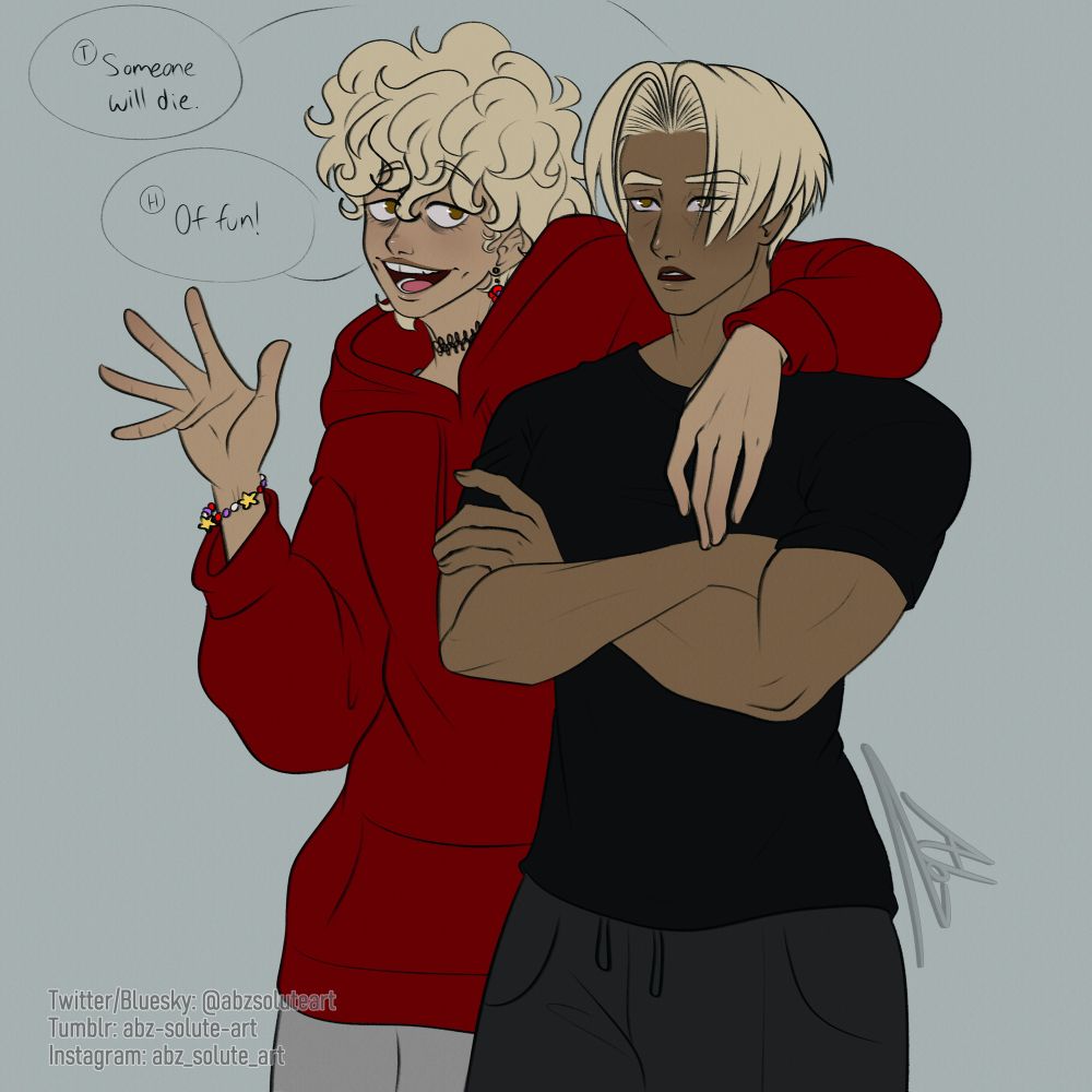 Colored sketches of Abz’s modern interpretations of Hypnos (left) and Thanatos (right) from the game, Hades. Hypnos has light tan skin, blonde curly hair and light brown eyes and is wearing a big red hoodie, poppy flower earrings, a tattoo choker and a beaded bracelet. Thanatos has the same eye and hair color as Hypnos but has darker skin and is wearing a black T shirt and dark grey sweatpants. Thanatos has his arms crossed and Hypnos has his arm over his shoulder. Thanatos is saying “someone will die” to which Hypnos adds on “of fun!”