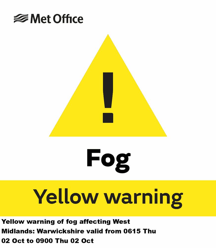 Yellow warning of fog affecting West Midlands: Warwickshire valid from 0615 Thu 02 Oct to 0900 Thu 02 Oct