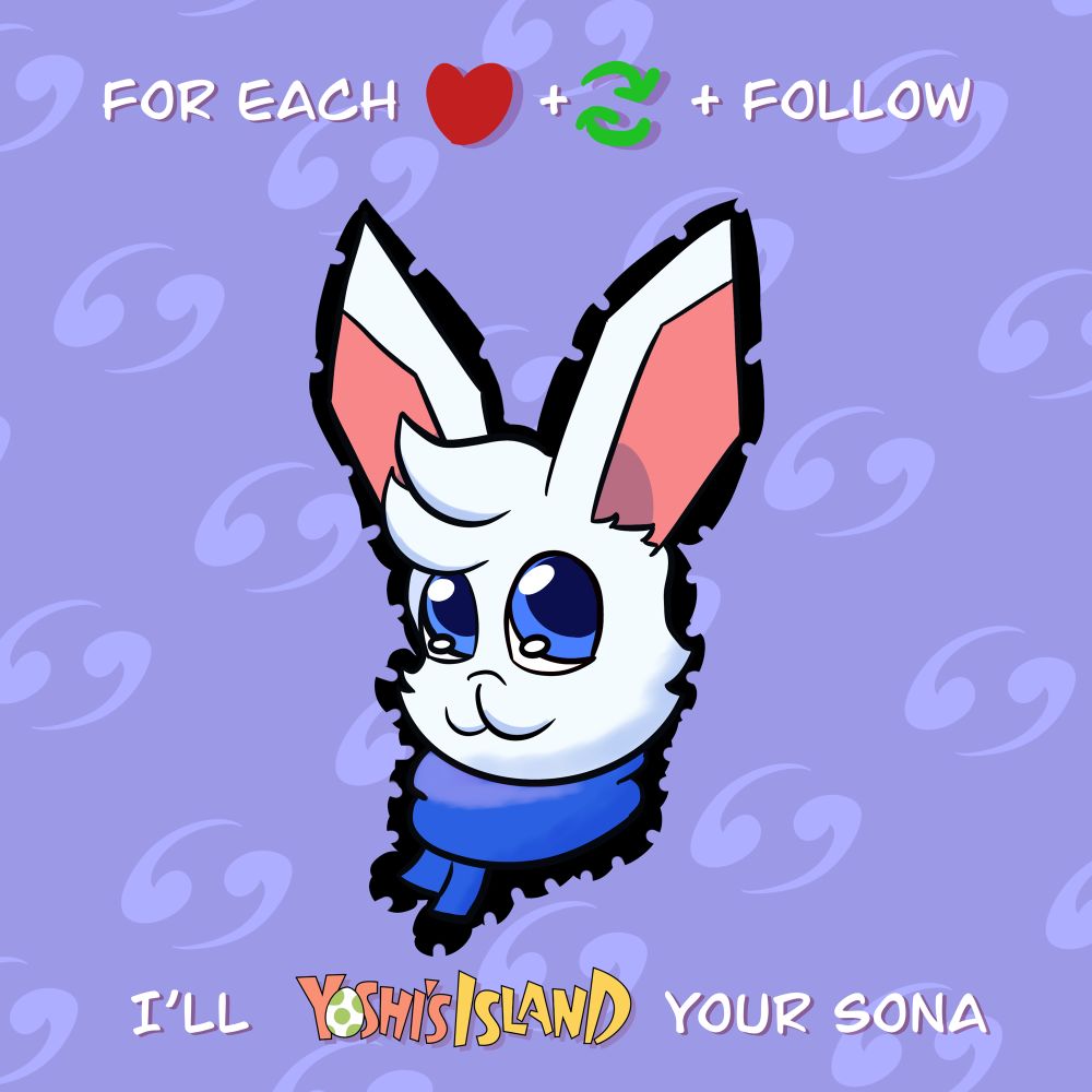 For Each Like Repost and Follow, I’ll Yoshi’s Island your Sona or PFP

Image depicts a White rabbit fox hybrid with a blue scarf based on Bounty’s Sona