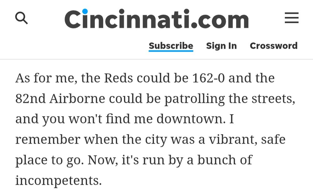 enquirer op-ed reads in part: "As for me, the Reds could be 162-0 and the 82nd Airborne could be patrolling the streets, and you won't find me downtown. I remember when the city was a vibrant, safe place to go. Now, it's run by a bunch of incompetents."