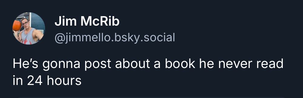 OP skeet saying “he’s gonna post about a book he never read in 24 hours” in reference  to Joyce Carol Oates accusing Elon Musk of not reading 