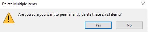 Delete Multiple Items

Are you sure you want to permanently delete these 2.783 items?