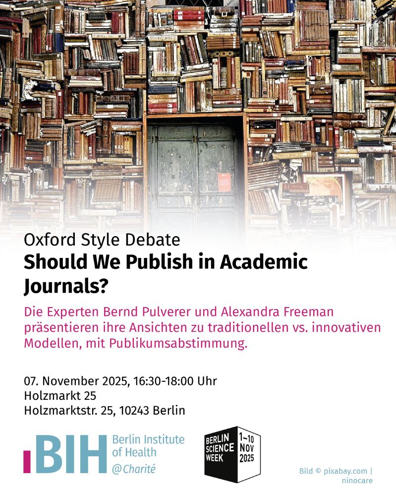 Oxford Style Debate
Should We Publish in Academic
Journals?

Die Experten Bernd Pulverer und Alexandra Freeman
präsentieren ihre Ansichten zu traditionellen vs. innovativen
Modellen, mit Publikumsabstimmung.

07. November 2025, 16:30-18:00 Uhr 
Holzmarkt 25
Holzmarktstr. 25, 10243 Berlin

Bild im Hintergrund: Bücherwand mit Tor