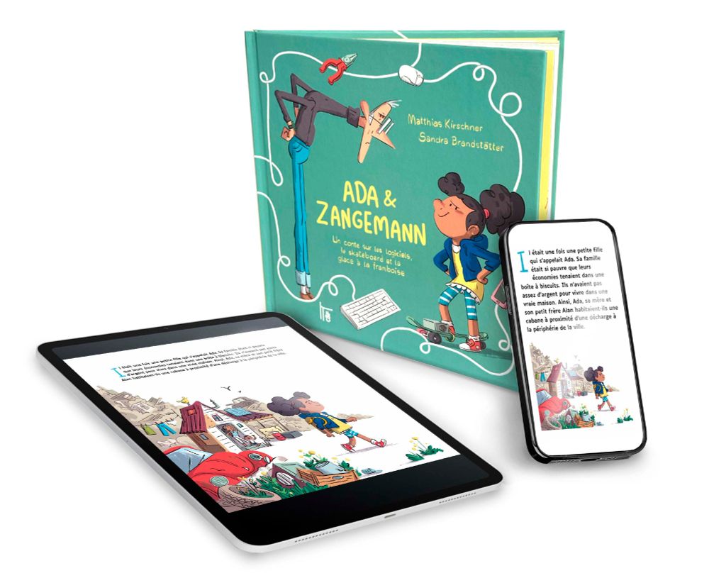 Le livre Ada & Zangemann en trois formats : un exemplaire imprimé debout, un pdf sur une tablette et un epub sur un smatphone debout, appuyé sur le livre.