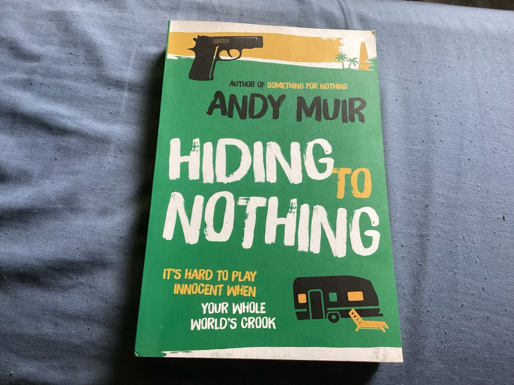 Paperback novel: Hiding to Nothing by Andy Muir. 