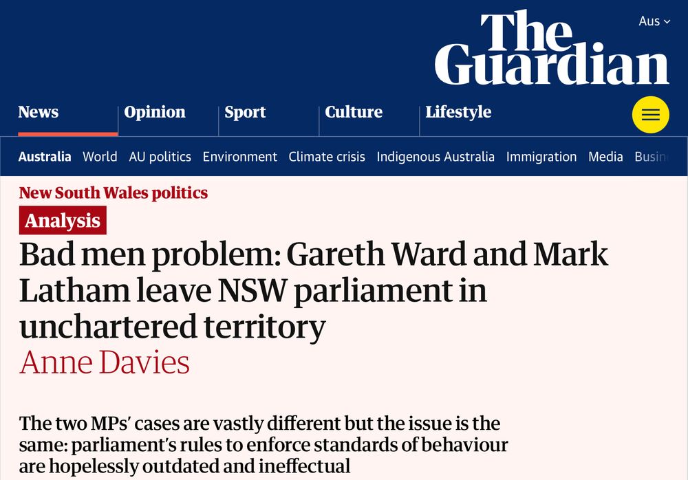 The image is a screenshot of a Guardian headline saying ‘Bad men problem: Gareth Ward and Mark Latham leave NSW parliament in unchartered territory’. 