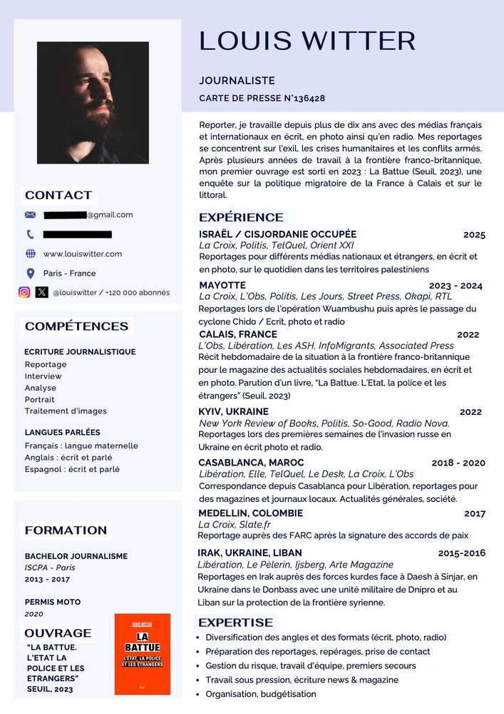 Ceci est mon CV. Reporter, je travaille depuis plus de dix ans avec des médias français
et internationaux en écrit, en photo ainsi qu’en radio. Mes reportages
se concentrent sur l’exil, les crises humanitaires et les conflits armés.
Après plusieurs années de travail à la frontière franco-britannique,
mon premier ouvrage est sorti en 2023 : La Battue (Seuil, 2023), une
enquête sur la politique migratoire de la France à Calais et sur le
littoral.
