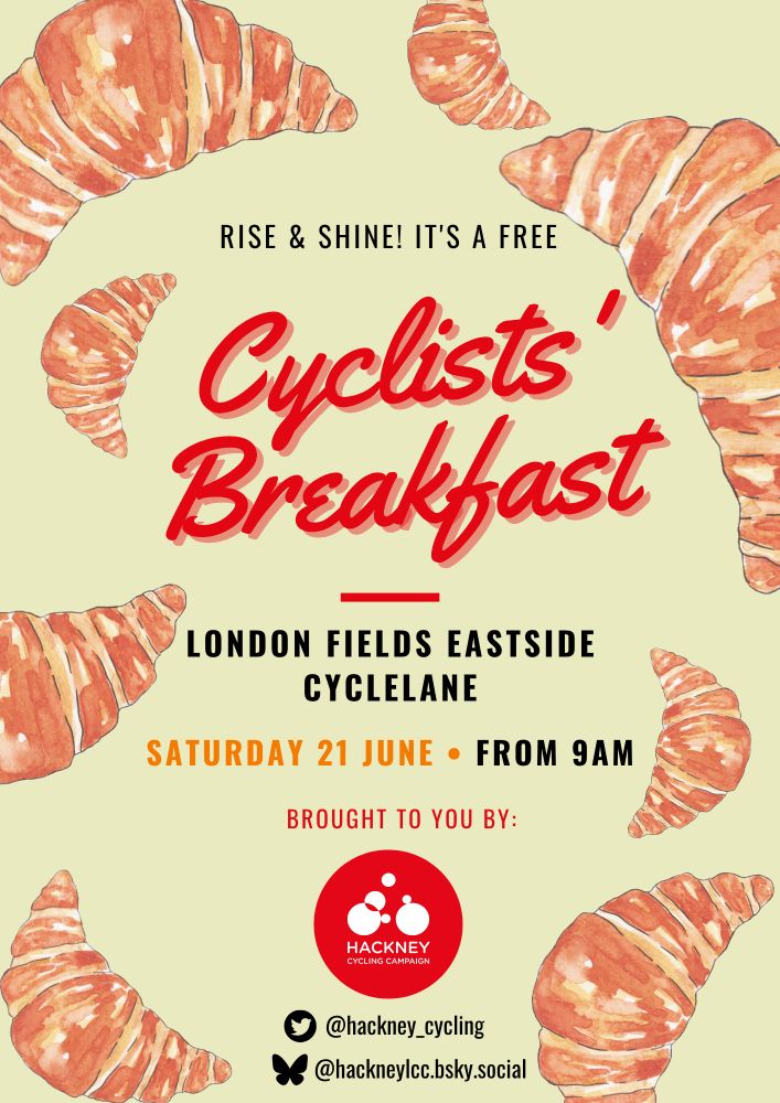 Cyclists Breakfast details: Eastside cyclelane London Fields, Saturday 21 June from 9am.