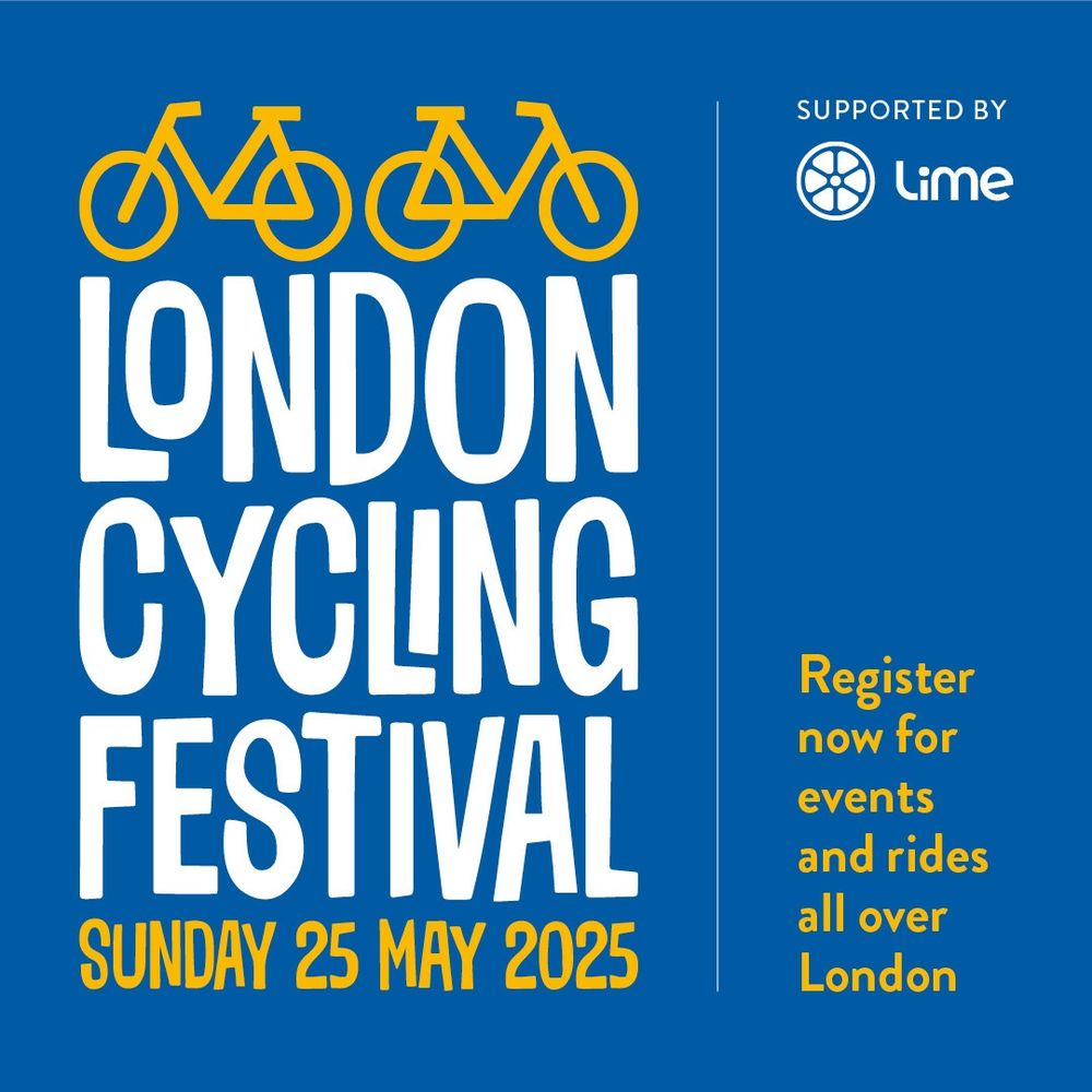 Flyer promoting London Cycling Festival in a funky, playful font. The text advises to register now for events and rides on Sunday 25 May 2025.