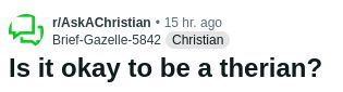 r/AskAChristian 15 hr. ago
Brief-Gazelle-5842 Christian
Is it okay to be a therian?