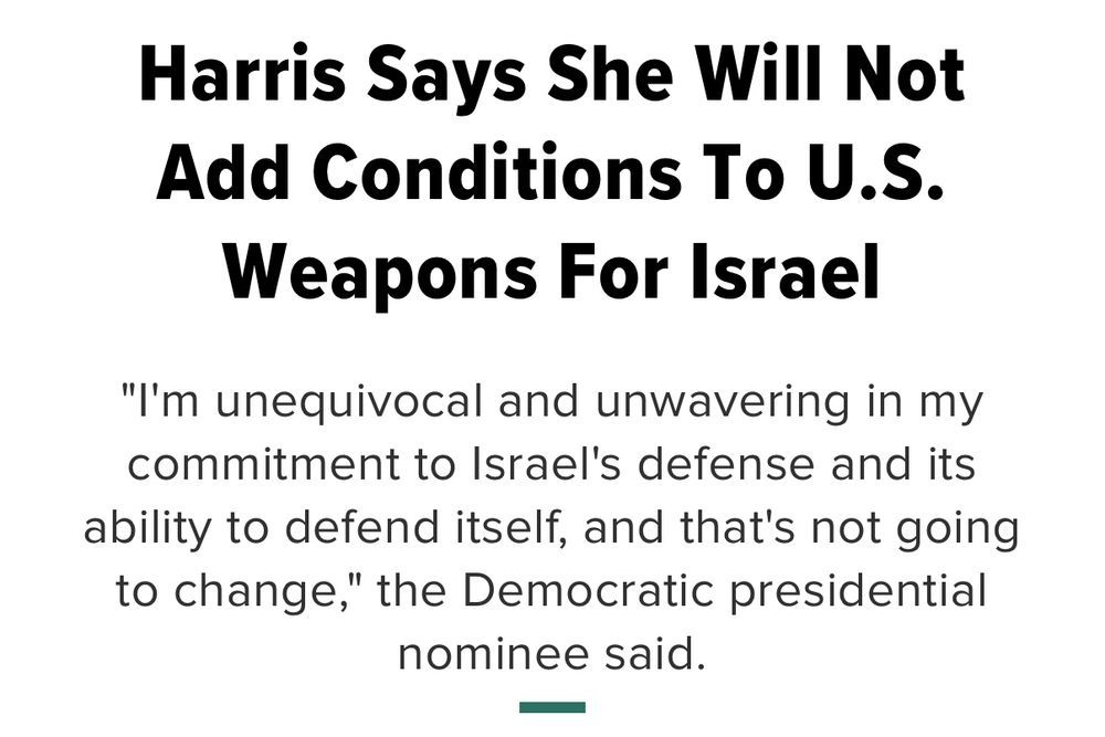 Harris Says She Will Not Add Conditions To U.S. Weapons For Israel

"I'm unequivocal and unwavering in my commitment to Israel's defense and its ability to defend itself, and that's not going to change," the Democratic presidential nominee said.