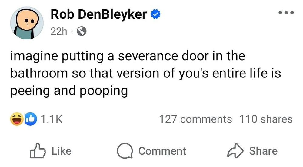 imagine putting a severance door in the bathroom so that version of you's entire life is peeing and pooping