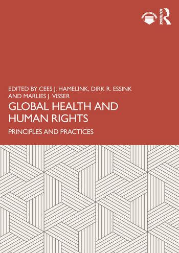 Book Cover of Global Health and Human Rights: Principles and Practices by Cees Hamelink, Dirk Essink, and Marlies Visser of the Athena Institute Amsterdam 