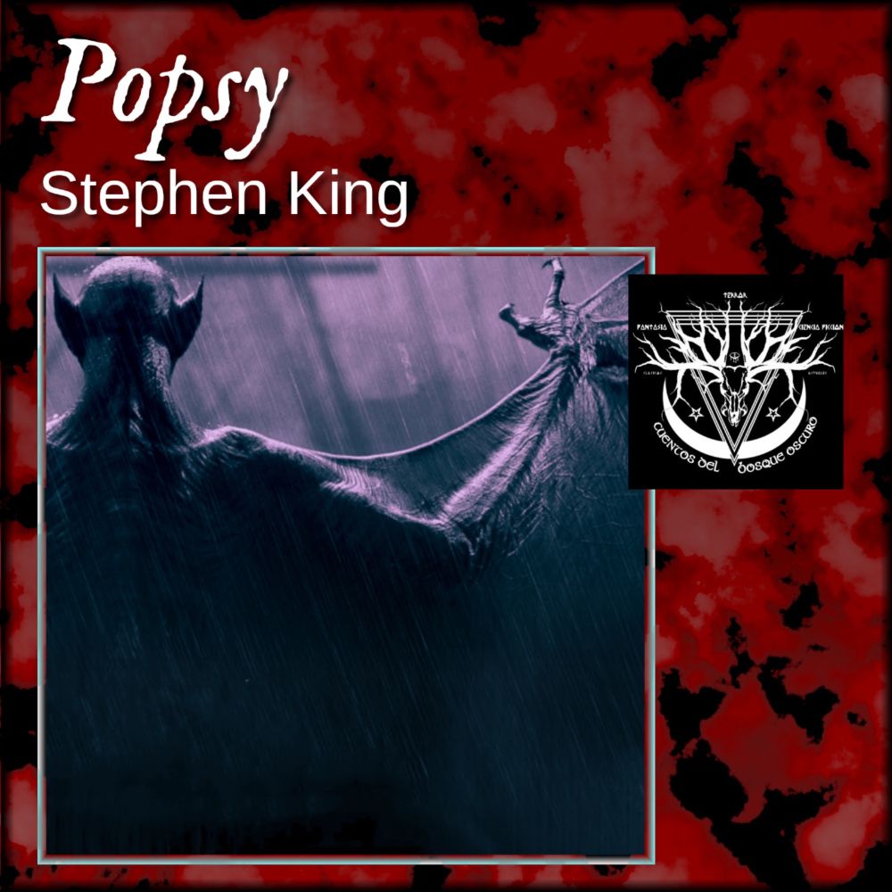 Popsy - Stephen King - Cuentos del bosque oscuro - Podcast en iVoox