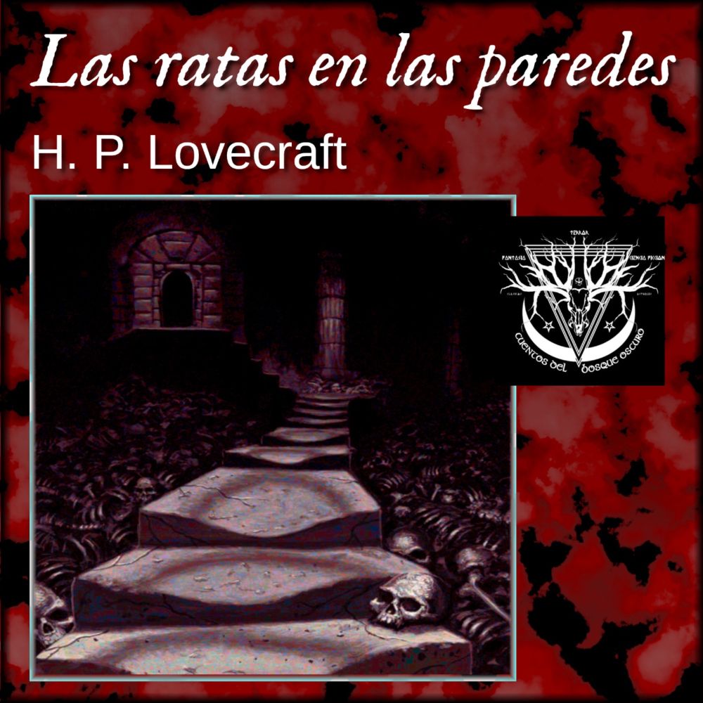 Las ratas en las paredes - H. P. Lovecraft - Cuentos del bosque oscuro - Podcast en iVoox