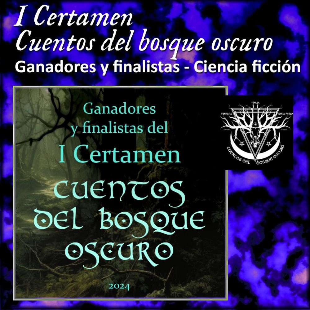 I Certamen Cuentos del bosque oscuro - Ganadores y finalistas - Ciencia ficción - Cuentos del bosque oscuro - Podcast en iVoox