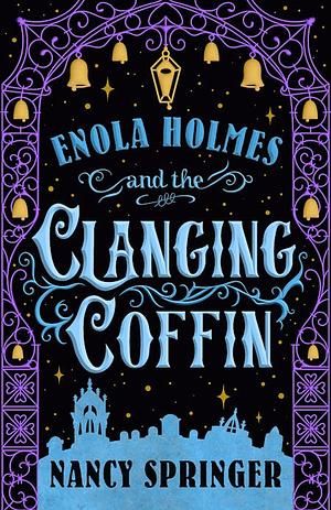 🎧📚Enola Holmes and the Clanging Coffin by Nancy Springer #BookReview #StMartinsPress #MacmillanAudio #ARCReview #YA #Mystery #HistoricalFiction #SherlockHolmes