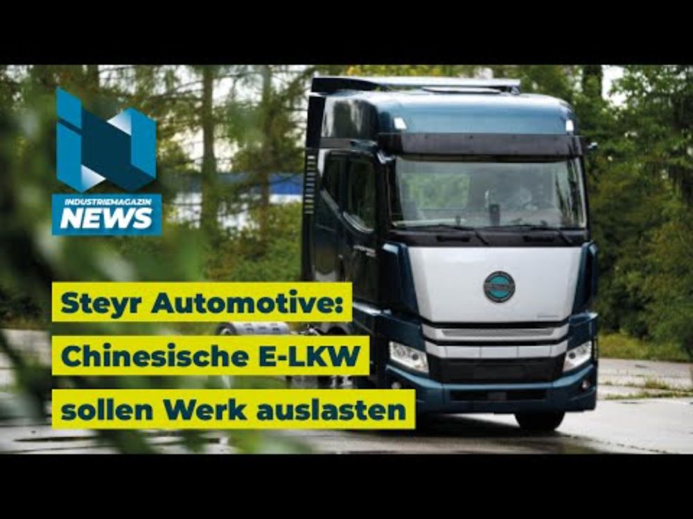 Steyr Automotive: Chinesische E-LKW von SuperPanther sollen das Werk auslasten