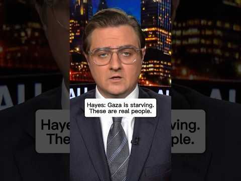 Hayes: Gaza is starving. These are real people.