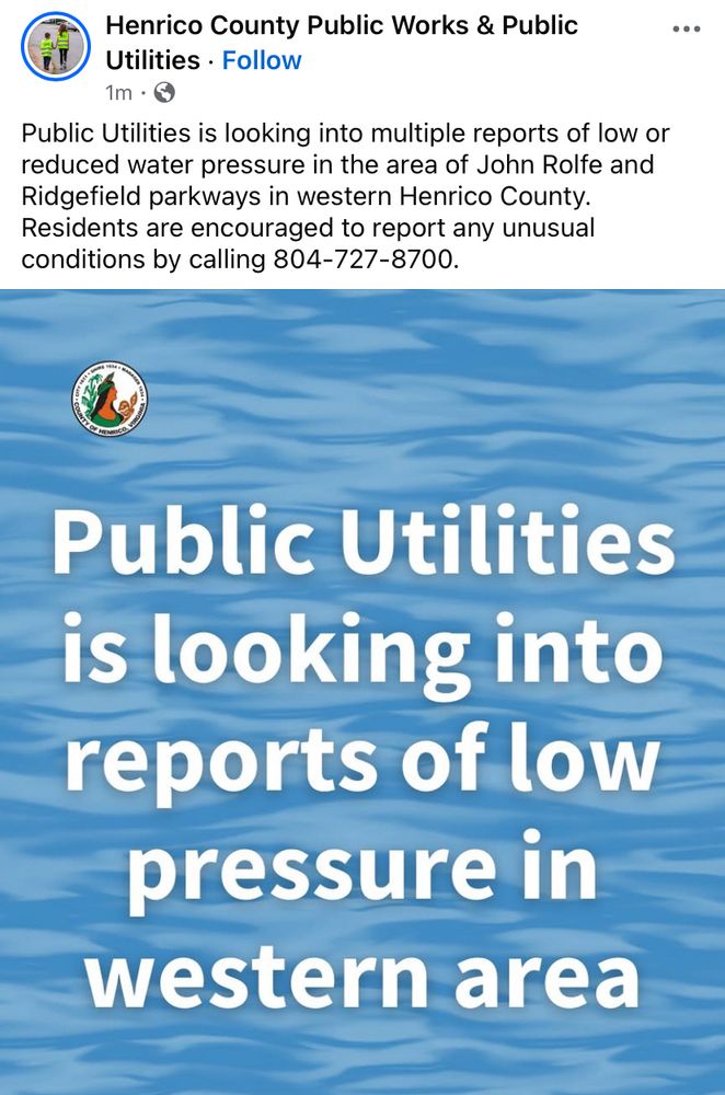 Public Utilities is looking into multiple reports of low or reduced water pressure in the area of John Rolfe and Ridgefield parkways in western Henrico County. Residents are encouraged to report any unusual conditions by calling 804-727-8700.