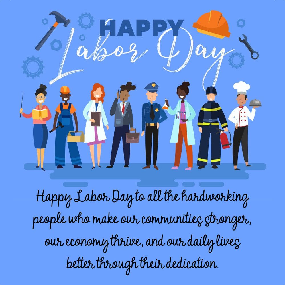 Happy #LaborDay to all the hardworking people who make our communities stronger, our #economy💲 thrive, and our daily lives #better through their dedication.