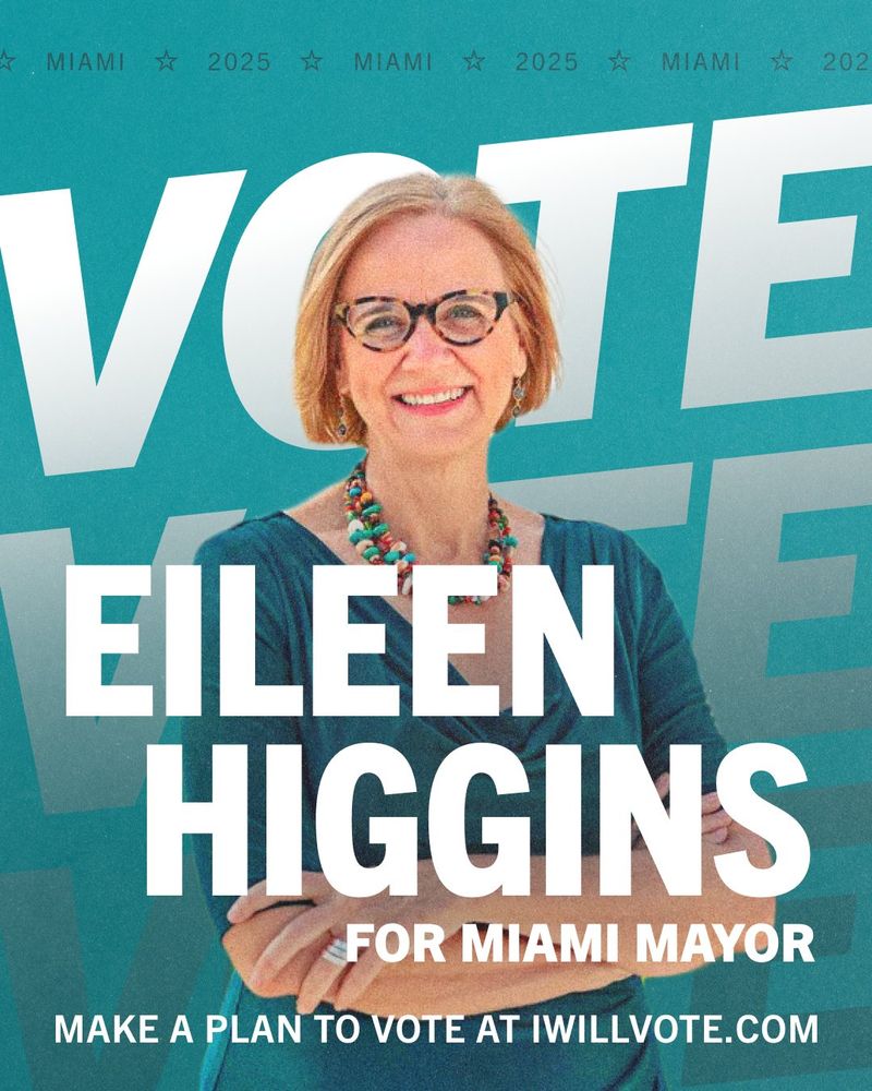 Graphic supporting Eileen Higgins for Miami Mayor, featuring a photo of Eileen Higgins with the word "VOTE" prominently displayed and text that reads, "Make a plan to vote at IWillVote.com."