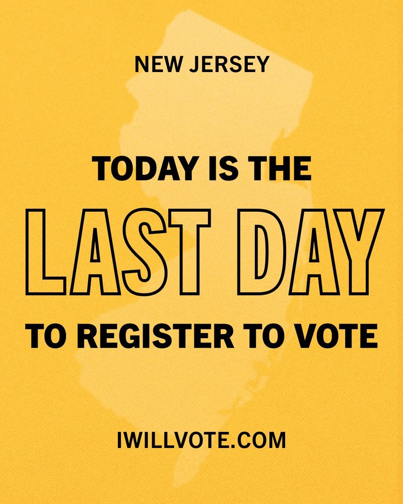 Graphic featuring the outline of the state of New Jersey with the following text: 

New Jersey today is the last day to register to vote 

IWILLVOTE.COM