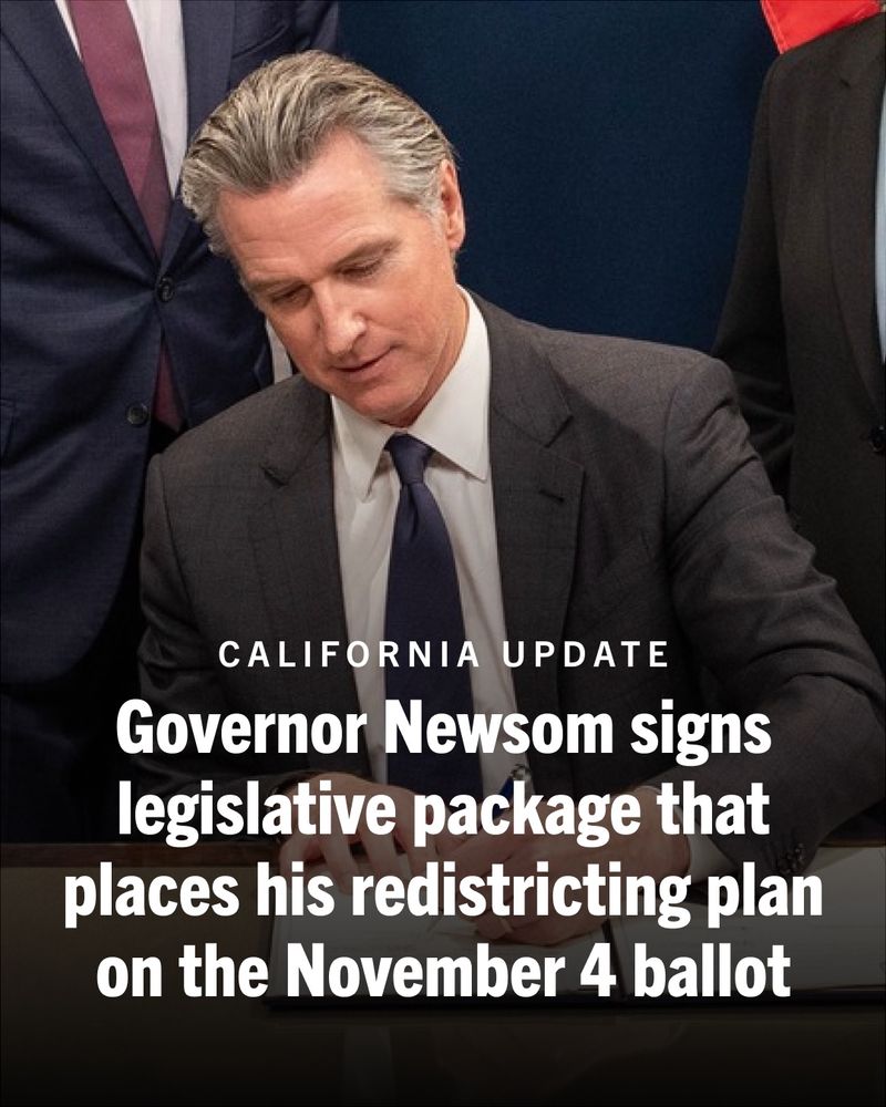 Graphic featuring Governor Gavin Newsom with overlaying text: CALIFORNIA UPDATE Governor Newsom signs legislative package that places his redistricting plan on the November 4 ballot