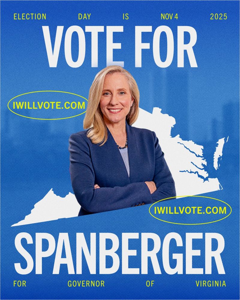 A graphic that says 'Vote for Spanberger for governor of Virginia' in bold, large text with a map of Virginia, promoting Election Day on November 4, 2025. Abigail Spanberger, in a business suit, smilies at the camera.

IWillVote.com is at the bottom.