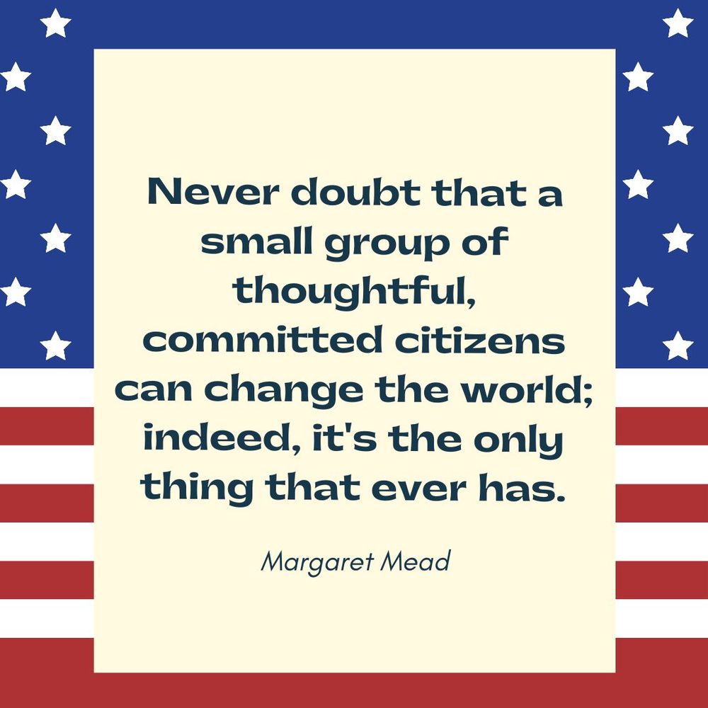 Never doubt that a small group of thoughtful, committed citizens can change the world; indeed, it's the only thing that ever has.

Margaret Mead