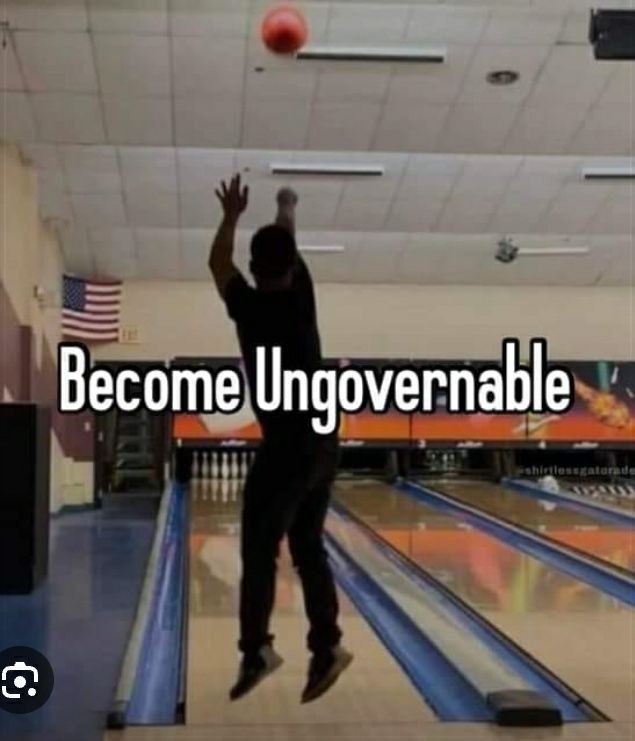 A man with the confidence of LeBron puts up a 3 pointer with a bowling ball at a bowling alley. Meme text says Become Ungovernable 