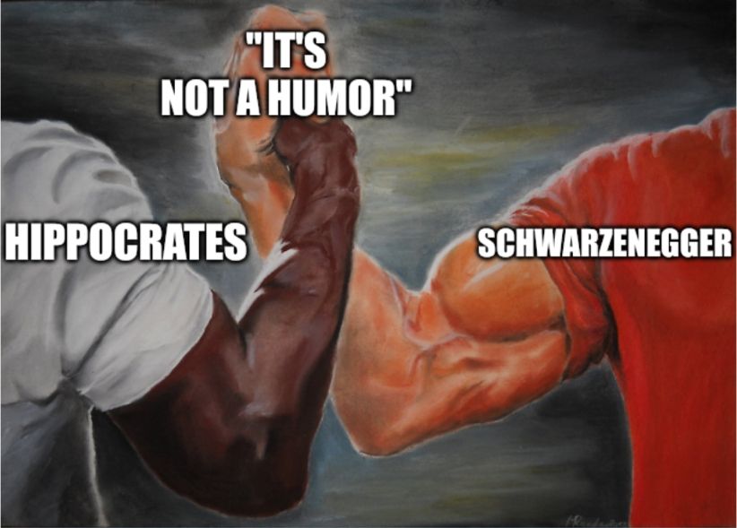 Predator handshake meme but it's Hippocrates and Schwarzenegger coming together in agreement that "it's not a humor"
