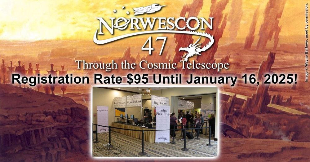 Top of picture is the Norwescon logo with rocket and dragon curled around the word Norwescon. The number 47 is under the dragon tail. Below the logo are the words Through the Cosmic Telescope. Below that is a photo of the registration area at Norwescon filled with people waiting to pick up their badges.