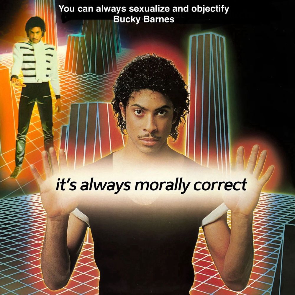 André Cymone in a VR environment seemingly generating a ray of energy between his hands 

The top text: You can always sexualize and objectify Bucky Barnes

Text in glow of his hands: it’s always morally correct