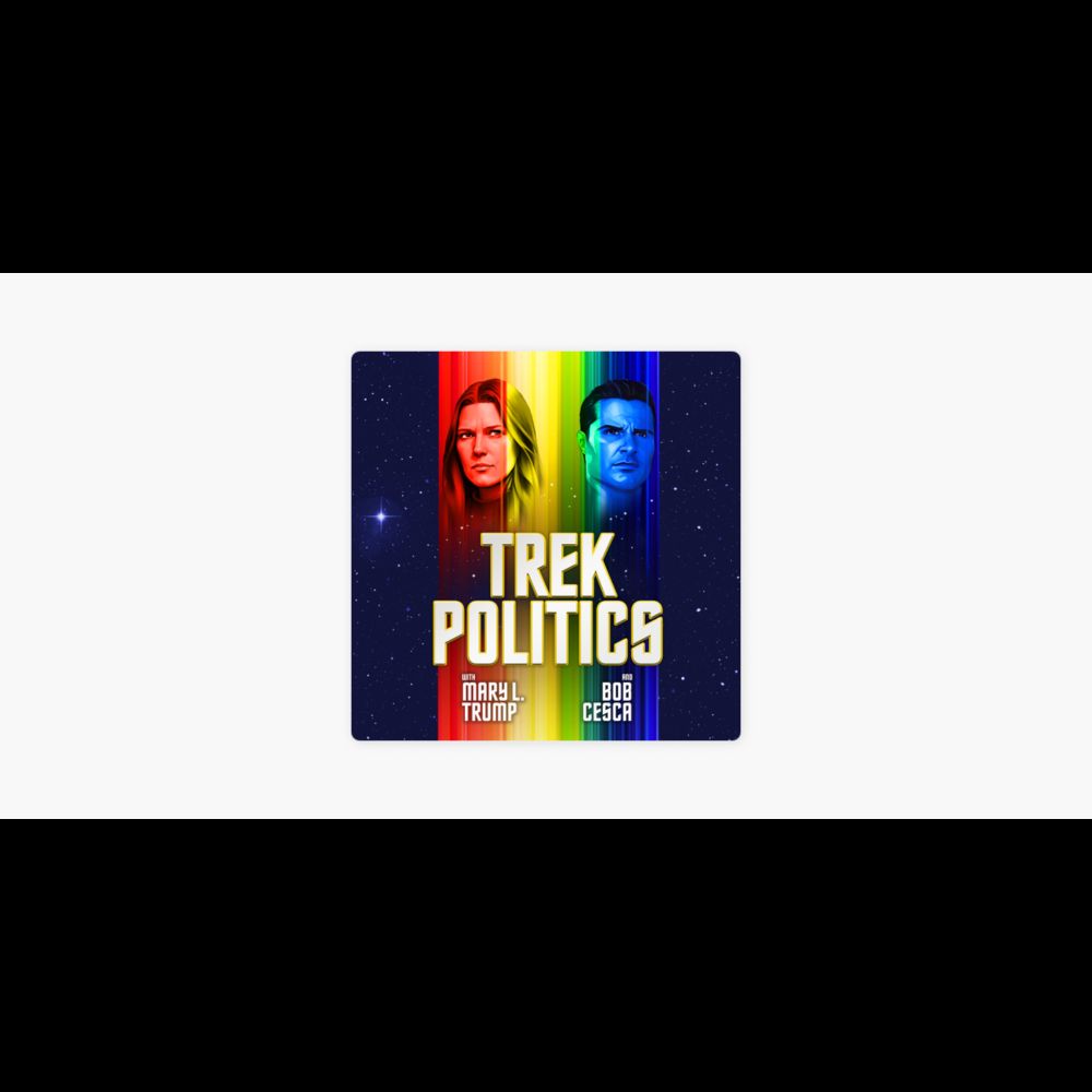 ‎Trek Politics with Mary L. Trump and Bob Cesca on Apple Podcasts