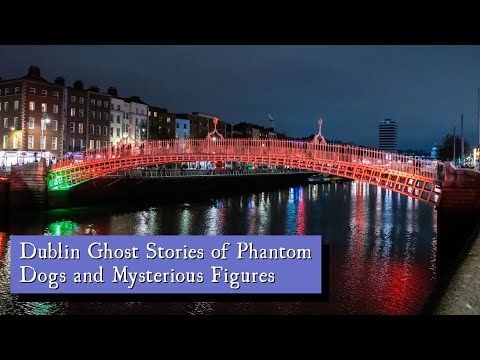 Dublin Ghost Stories of Phantom Dogs and Mysterious Figures
