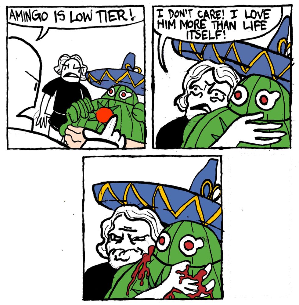 A man points to Amingo from Samba de Amingo and in this case Marvel vs. Capcom 2 and says "Amingo is low tier!." Alex embraces Amingo and says "I don't care! I love him more than life itself." Because he is a cactus, Alex starts bleeding profusely as she maintains disdainful-looking eye contact with the tier-accuser.