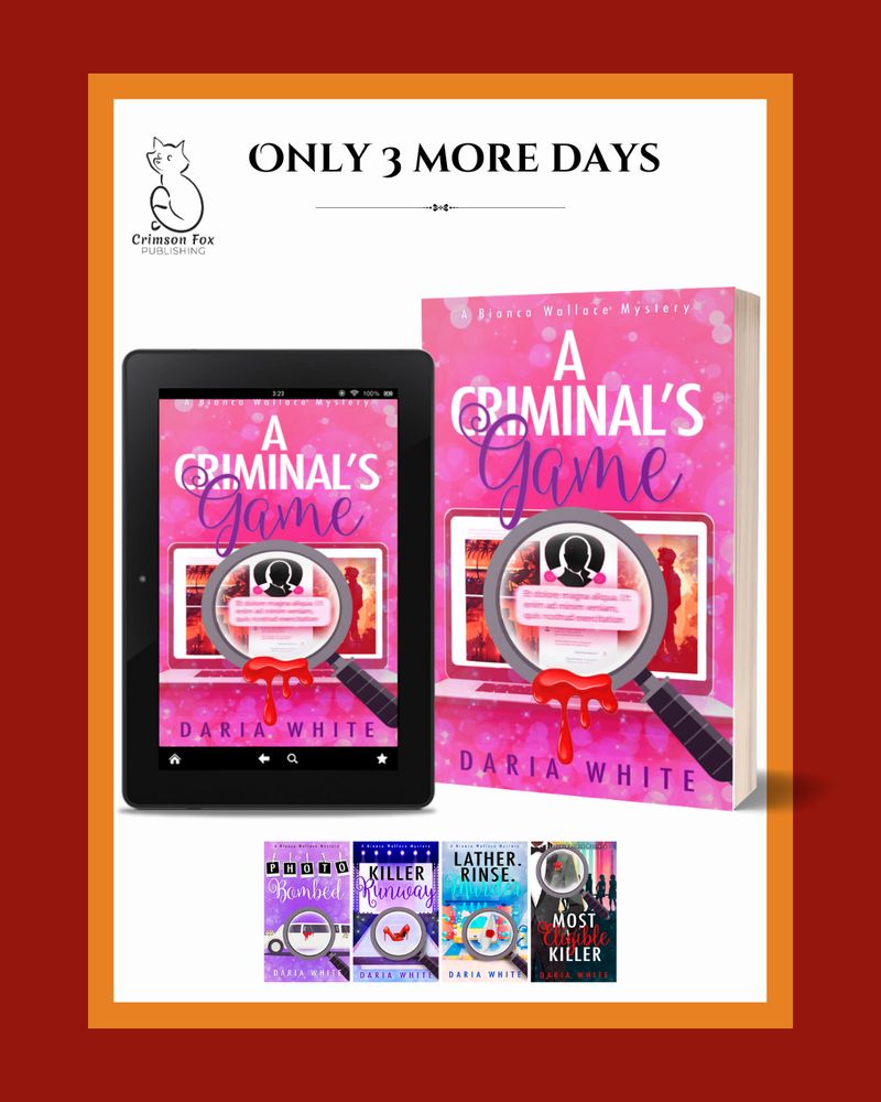 “Only 3 More Days” banner featuring the cover of A Criminal’s Game by Daria White, shown on a tablet and print book, with covers of previous books in the Bianca Wallace Mysteries series at the bottom.