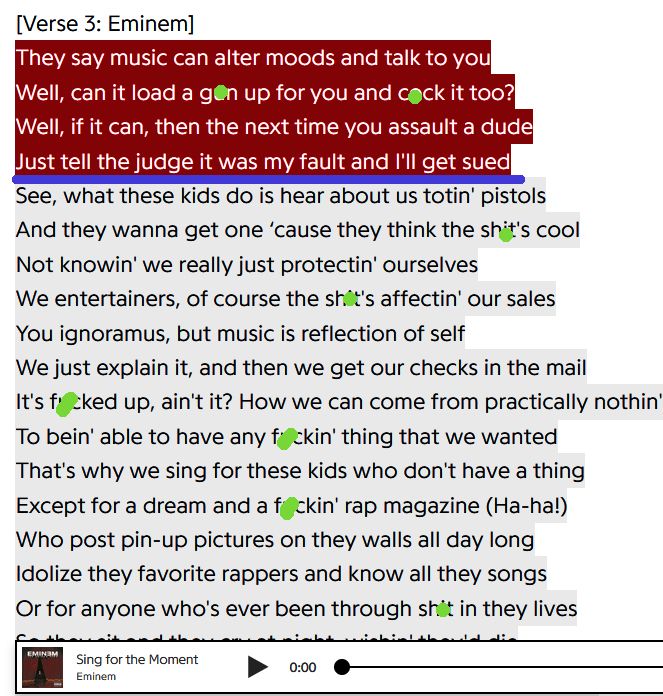 THEY SAY MUSIC CAN ALTER MOODS AND TALK TO YOU
WELL, CAN IT LOAD A G*N UP FOR YOU, AND COCK IT TOO?
WELL, IF IT CAN, THEN THE NEXT TIME YOU ASSAULT A DUDE
JUST TELL THE JUDGE IT WAS MY FAULT, THEN I'LL GET SUED.