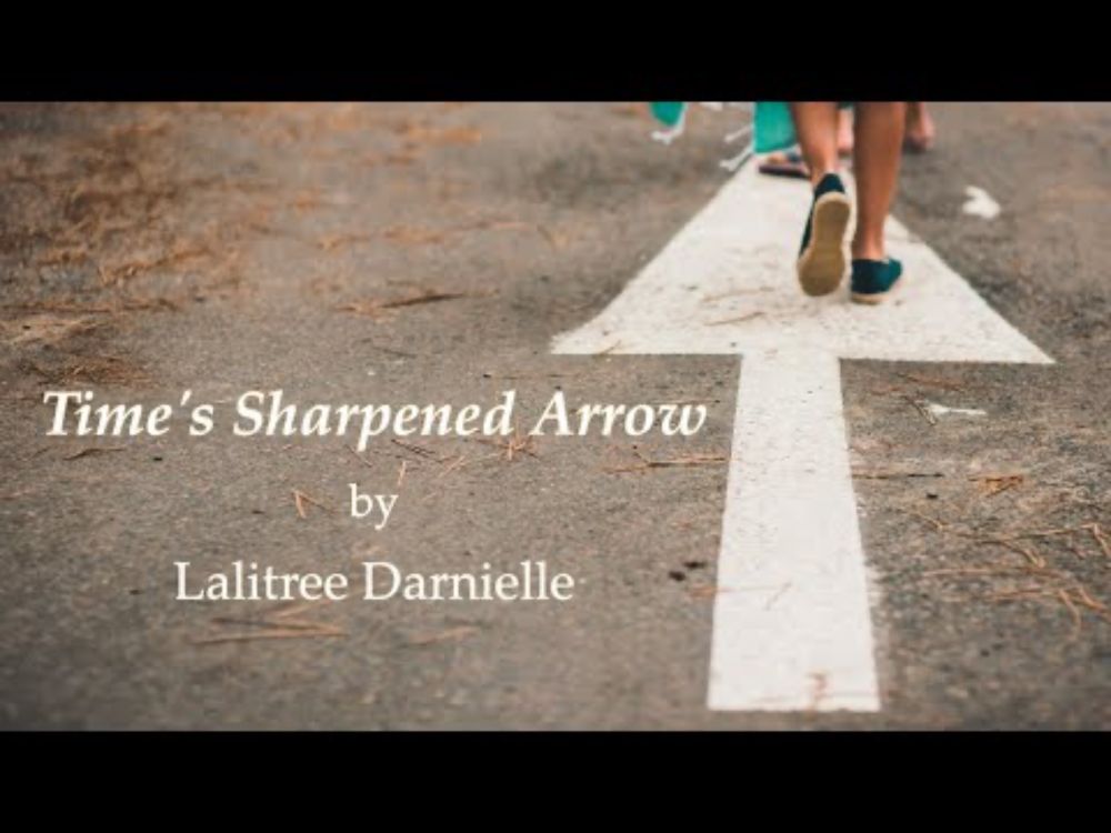 Time's Sharpened Arrow by Lalitree Darnielle
