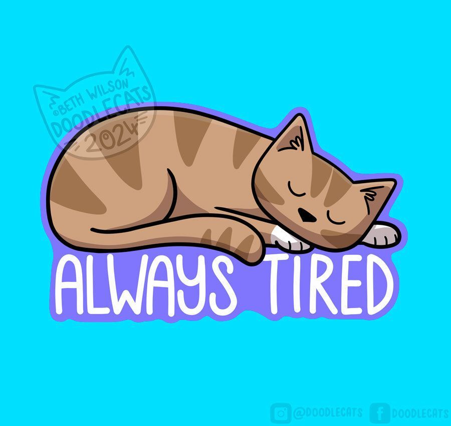 a cartoon tabby cat asleep on top of the words Always Tired